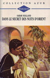 Livrenpoche : Dans le secret des nuits d'orient - Sarah Holland - Livre