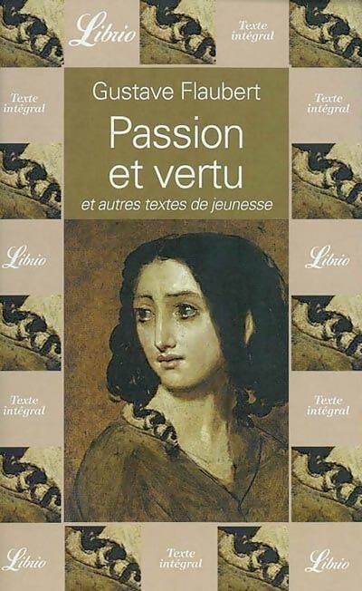 Livrenpoche : Passion et vertu et autres textes de jeunesse - Gustave Flaubert - Livre