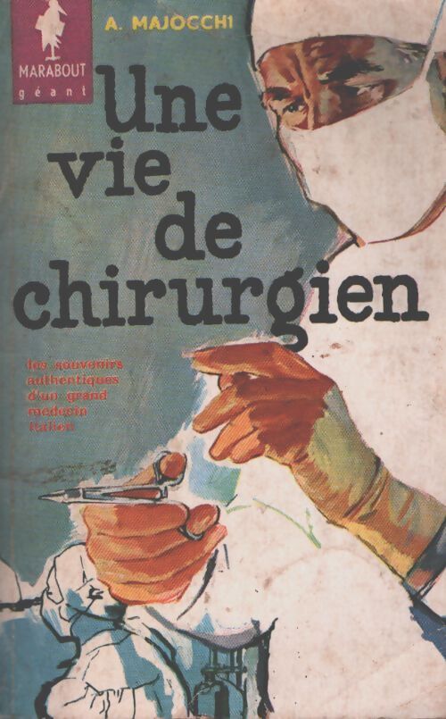 Une vie de chirurgien - A. Majocchi - Livre