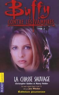 Livrenpoche : La chasse sauvage - Christopher Golden, Nancy Holder - Livre