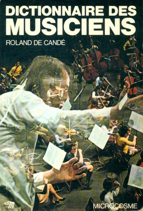 Livrenpoche : Dictionnaire des musiciens - Roland De Candé - Livre