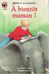 Livrenpoche : A bientôt Maman ! - Henryk Lothamer - Livre