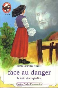 Livrenpoche : Le train des orphelins : Face au danger - Nixon Joan Lowery - Livre