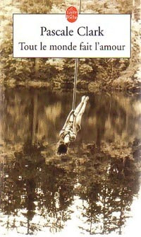 Livrenpoche : Tout le monde fait l'amour - Pascale Clark - Livre