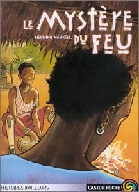 Livrenpoche : Le mystère du feu - Henning Mankell - Livre