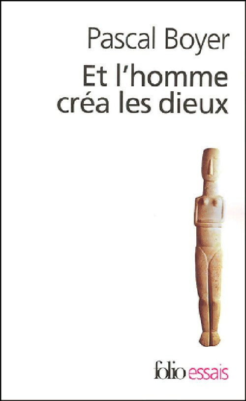 Livrenpoche : Et l'homme créa les dieux - Pascal Boyer - Livre