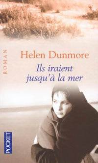Livrenpoche : Ils iraient jusqu'à la mer - Helen Dunmore - Livre