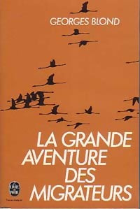 Livrenpoche : La grande aventure des migrateurs - Georges Blond - Livre