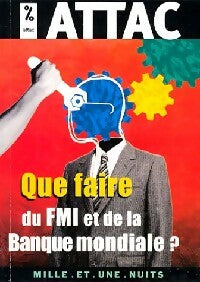 Livrenpoche : Que faire du FMI et la Banque mondiale ? - Association pour une taxation des transactions financières - Livre