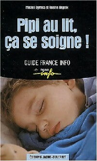 Livrenpoche : Pipi au lit, ça se soigne ! - Michel Cymes, Rosine Depoix - Livre