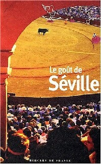 Livrenpoche : Le goût de... Tome VI : Le goût de Séville - Jean-Noël Mouret - Livre
