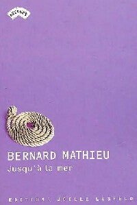 Livrenpoche : Jusqu'à la mer - Bernard Mathieu - Livre