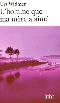 Livrenpoche : L'homme que ma mère a aimé - Urs Widmer - Livre