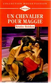 Livrenpoche : Un chevalier pour Maggie - Kristine Rolofson - Livre