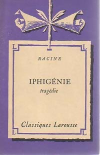 Iphigénie - Jean Racine -  Classiques Larousse - Livre