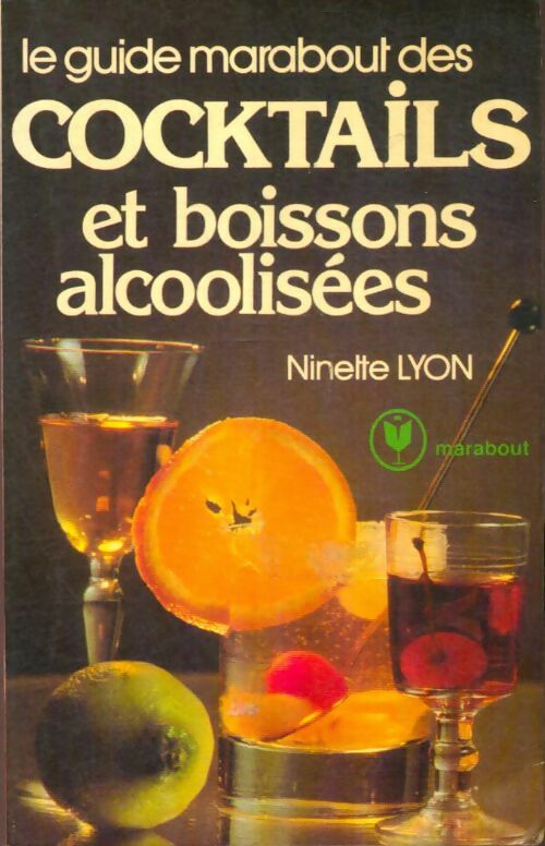 Livrenpoche : Le guide Marabout des cocktails et boissons alcoolisées - Ninette Lyon - Livre