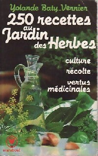 Livrenpoche : 250 recettes au jardin des herbes - Y. Baty-Vernier - Livre