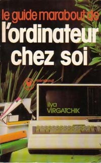 Livrenpoche : Le guide marabout de l'ordinateur chez soi - Ilya Virgatchik - Livre
