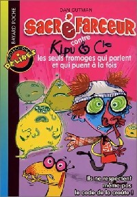 Livrenpoche : Sacré Farceur contre Kipu et Cie : Les seuls fromages extraterrestres qui puent et parlent à la fois - Dan Gutman - Livre