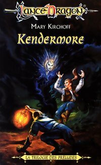 La trilogie des Préludes Tome II : Kendermore - Mary Kirchoff - Livre