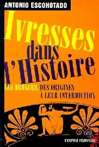 Livrenpoche : Ivresses dans l'histoire - Antonio Escohotado - Livre