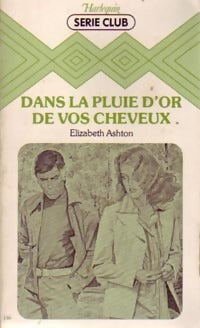 Livrenpoche : Dans la pluie d'or de vos cheveux - Elizabeth Ashton - Livre