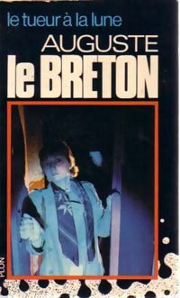 Livrenpoche : Le tueur à la lune - Auguste Le Breton - Livre