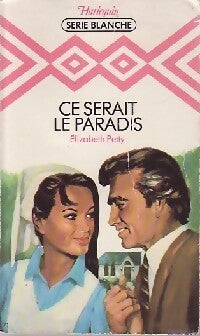 Livrenpoche : Ce serait le paradis - Elizabeth Petty - Livre