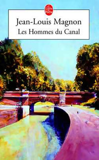 Livrenpoche : Les hommes du canal - Jean-Louis Magnon - Livre