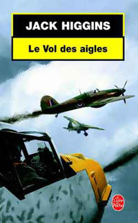 Livrenpoche : Le vol des aigles - Jack Higgins - Livre