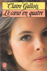 Livrenpoche : Le coeur en quatre - Claire Gallois - Livre