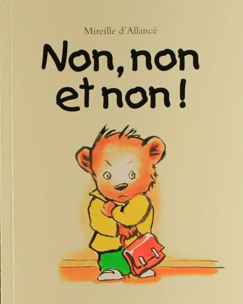 Livrenpoche : Non, non et non ! - Mireille D'Allancé - Livre