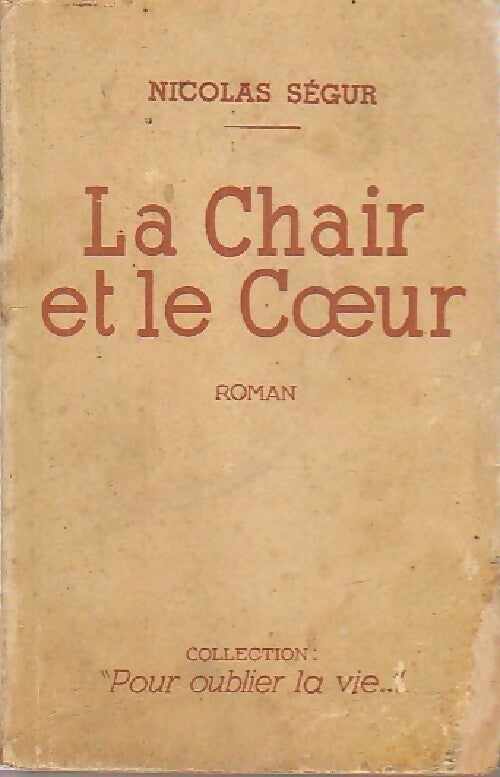 Livrenpoche : La chair et le coeur - Nicolas Ségur - Livre