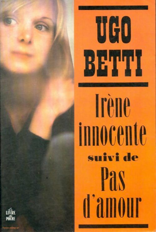 Livrenpoche : Irène innocente / Pas d'amour - Ugo Betti - Livre