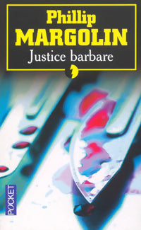Livrenpoche : Justice barbare - Philip M. Margolin - Livre