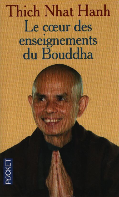 Le coeur des enseignements de Bouddha - Thích Nhâ Hanh - Livre
