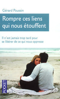 Livrenpoche : Rompre ces liens qui nous étouffent - Gérard Poussin - Livre