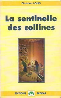 Livrenpoche : La sentinelle des collines - Christian Louis - Livre