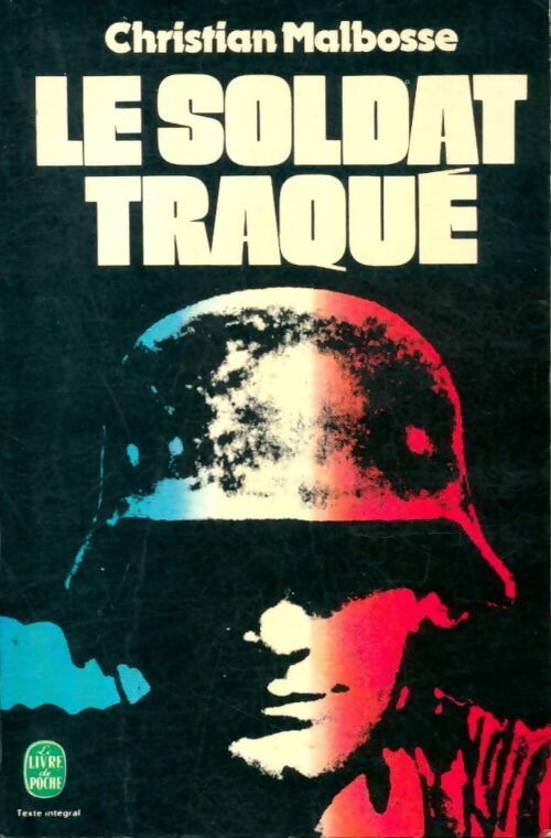 Livrenpoche : Le soldat traqué - Christian Malbosse - Livre