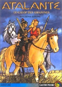 Livrenpoche : Atalante Tome III : Le galop des amazones - Anne-Sophie Silvestre - Livre