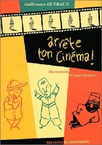 Livrenpoche : Arrête ton cinéma - Guillaume Guéraud - Livre