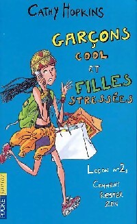 Livrenpoche : Garçons cool et filles stressées Tome II : Comment rester zen - Cathy Hopkins - Livre