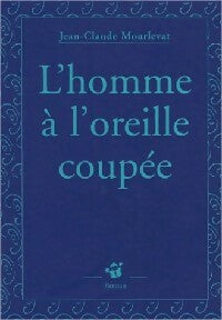 Livrenpoche : L'homme à l'oreille coupée - Jean-Claude Mourlevat - Livre