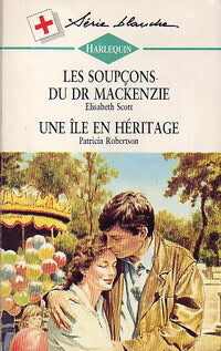 Livrenpoche : Les soupçons du Dr Mackenzie / Une île en héritage - Elisabeth Scott, Patricia Robertson - Livre