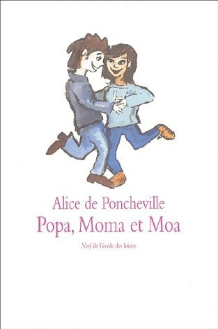 Livrenpoche : Popa, Moma et Moa - Alice De Poncheville - Livre