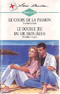 Livrenpoche : Le double jeu du Dr Monteith / Le choix de la passion - Drusilla Douglas, Marion Lennox - Livre