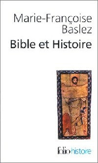 Livrenpoche : La Bible et l'histoire : judaïsme, hellénisme, christianisme - Marie-Françoise Baslez - Livre
