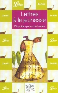 Livrenpoche : Lettres à la jeunesse : dix poètes parlent de l'espoir - Collectif - Livre