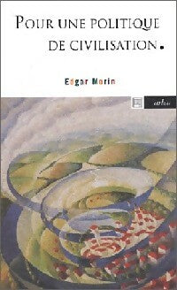 Livrenpoche : Pour une politique de civilisation - Edgar Morin, Sami Naïr - Livre