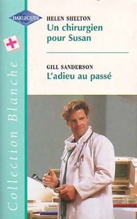Livrenpoche : L'adieu au passé / Un chirurgien pour Susan - Gill Sanderson, Helen Shelton - Livre
